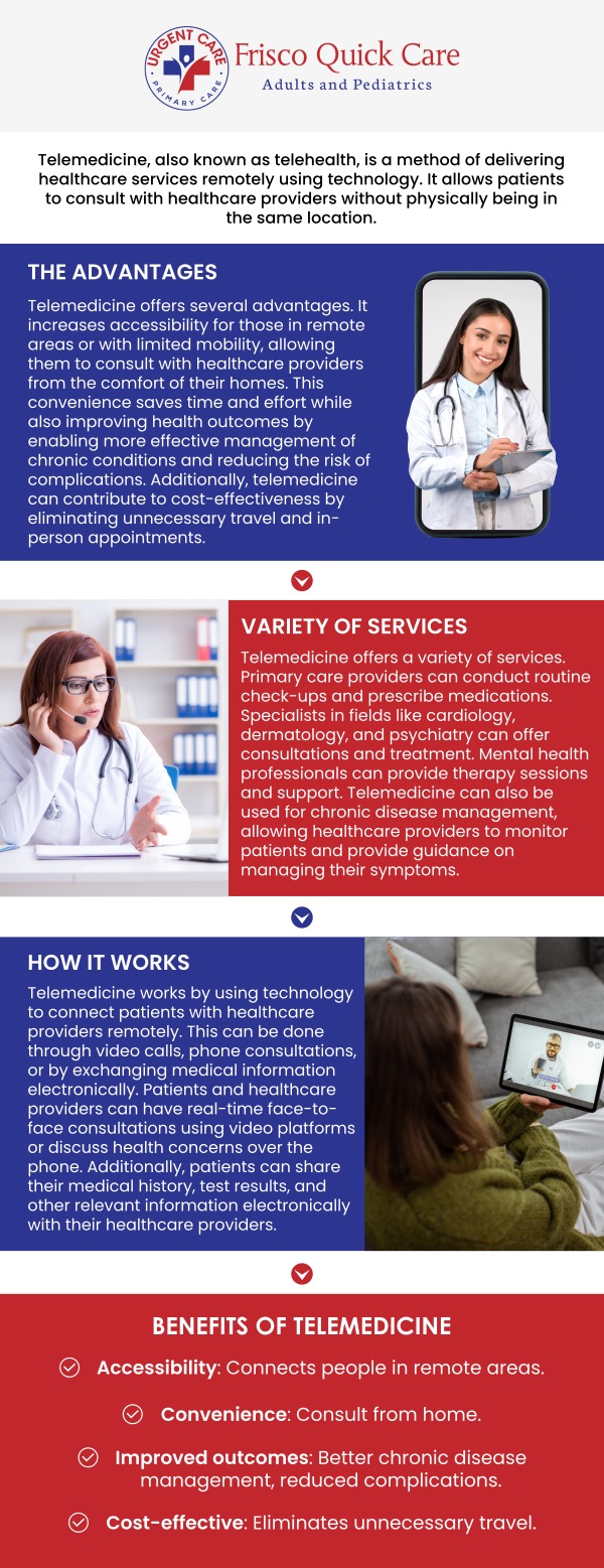 Telemedicine services offer a convenient and accessible way to receive medical care without leaving your home. Whether you're managing a minor illness, need a follow-up consultation, or require a prescription refill, our professional team at Frisco Quick Care is here to provide care from the comfort of your own space. With secure online consultations, we ensure that you get the medical attention you need, promptly and efficiently. For more information, contact us or schedule an appointment online. We are conveniently located at 8845 Gary Burns Dr, Ste 180, Frisco, TX 75034. Telemedicine services offer a convenient and accessible way to receive medical care without leaving your home. Whether you're managing a minor illness, need a follow-up consultation, or require a prescription refill, our professional team at Frisco Quick Care is here to provide care from the comfort of your own space. With secure online consultations, we ensure that you get the medical attention you need, promptly and efficiently. For more information, contact us or schedule an appointment online. We are conveniently located at 8845 Gary Burns Dr, Ste 180, Frisco, TX 75034.